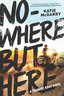 Nowhere But Here by Katie Mcgarry