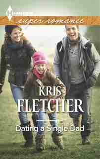 Dating a Single Dad by Kris Fletcher