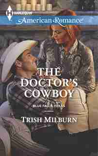 The Doctor's Cowboy by Trish Milburn