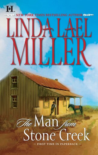 The Man From Stone Creek by Linda Lael Miller