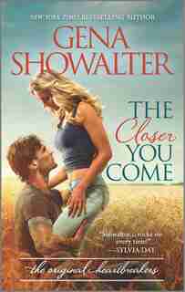 The Closer You Come by Gena Showalter