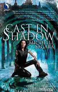 Cast In Shadow by Michelle Sagara
