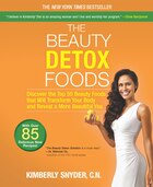 The Beauty Detox Foods: Discover the Top 50 Beauty Foods That Will Transform Your Body and Reveal a…