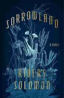 Sorrowland: A Novel by Rivers Solomon