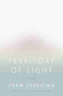 Territory Of Light: A Novel by Yuko Tsushima