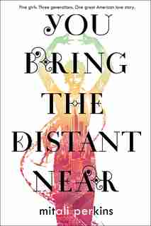 You Bring The Distant Near by Mitali Perkins