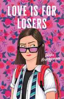 Love Is For Losers by Wibke Brueggemann