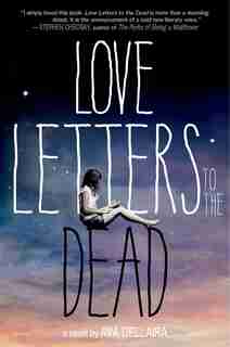 Love Letters to the Dead: A Novel by Ava Dellaira