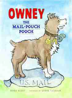 Owney, The Mail-pouch Pooch by Mona Kerby