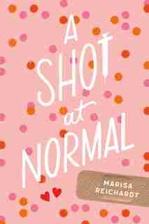 A Shot At Normal by Marisa Reichardt