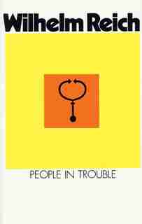 People in Trouble by Wilhelm Reich