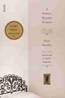 A Sorrow Beyond Dreams: A Life Story by PETER HANDKE