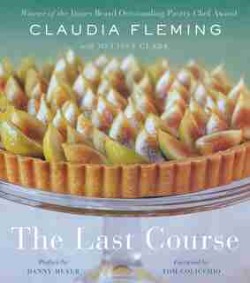 The Last Course: A Cookbook by Claudia Fleming