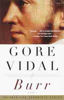 Burr: A Novel by Gore Vidal