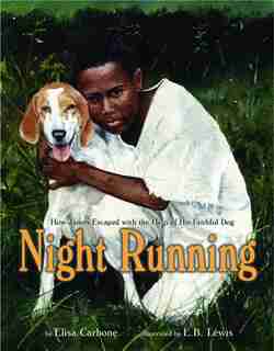 Night Running: How James Escaped with the Help of His Faithful Dog by Elisa Carbone