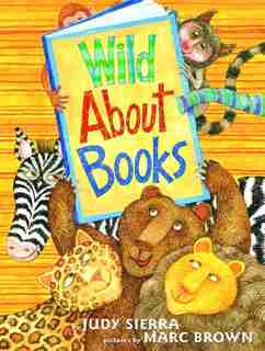 Wild About Books by Judy Sierra