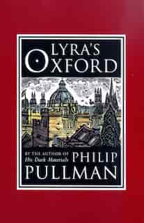 His Dark Materials: Lyra's Oxford by Philip Pullman