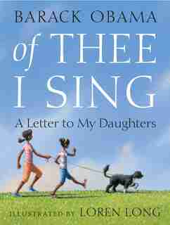 Of Thee I Sing: A Letter To My Daughters by BARACK OBAMA