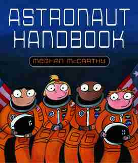 Astronaut Handbook by Meghan Mccarthy