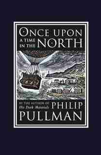 Once Upon A Time In The North: His Dark Materials by Philip Pullman