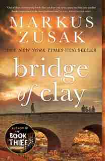 Bridge Of Clay by Markus Zusak