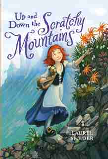 Up And Down The Scratchy Mountains by Laurel Snyder