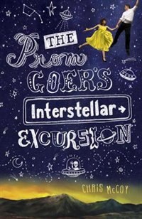 The Prom Goer's Interstellar Excursion de Chris Mccoy