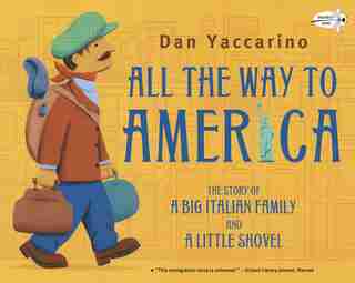 All The Way To America: The Story Of A Big Italian Family And A Little Shovel by Dan Yaccarino
