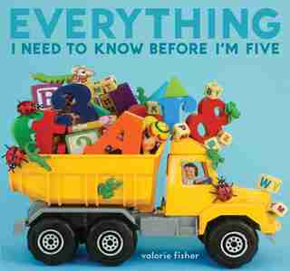Everything I Need To Know Before I'm Five by Valorie Fisher