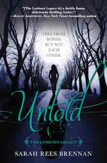 Untold (the Lynburn Legacy Book 2): The Lynburn Legacy by Sarah Rees Brennan