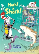 Hark! A Shark!: All About Sharks