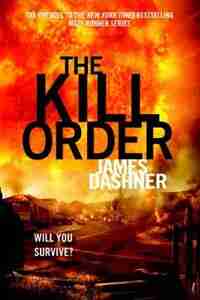 The Kill Order (maze Runner, Prequel) by James Dashner