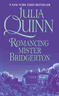 Romancing Mister Bridgerton by Julia Quinn