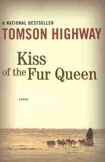 Kiss Of The Fur Queen by Tomson Highway