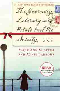 The Guernsey Literary And Potato Peel Pie Society: A Novel de Mary Ann Shaffer