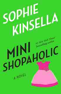 Mini Shopaholic: A Novel by Sophie Kinsella