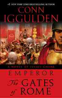 Emperor: The Gates Of Rome: A Novel Of Julius Caesar de Conn Iggulden