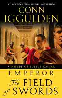 Emperor: The Field Of Swords: A Novel Of Julius Caesar de Conn Iggulden