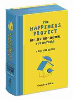 The Happiness Project One-sentence Journal For Mothers by Gretchen Rubin