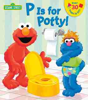 P Is For Potty! (sesame Street) by Naomi Kleinberg