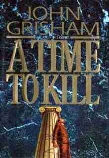 A Time To Kill by John Grisham