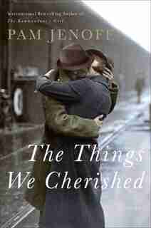 The Things We Cherished: A Novel by Pam Jenoff