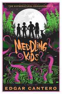 Meddling Kids: A Novel by Edgar Cantero