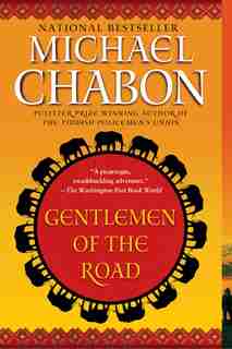 Gentlemen Of The Road: A Tale Of Adventure by Michael Chabon