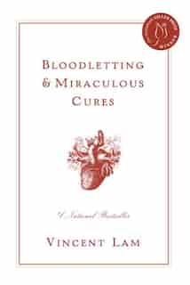Bloodletting & Miraculous Cures (limited Edition): Special Limited Edition by Vincent Lam