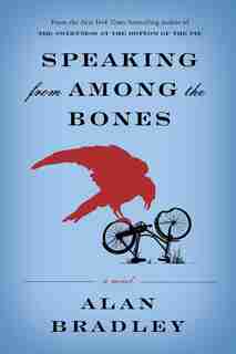 Speaking From Among The Bones: A Flavia De Luce Novel by Alan Bradley