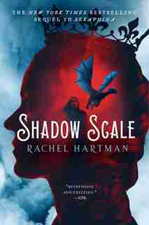 Shadow Scale: A Companion To Seraphina by Rachel Hartman