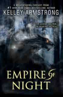 Empire Of Night by Kelley Armstrong
