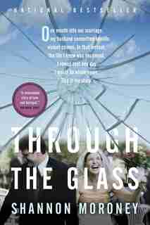 Through The Glass by Shannon Moroney