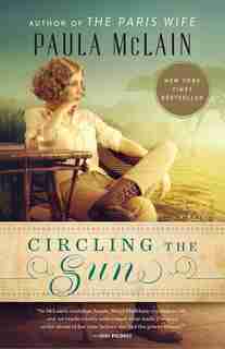 Circling The Sun by Paula McLain